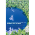 Sustainability and Water Management in the Maya World and Beyond