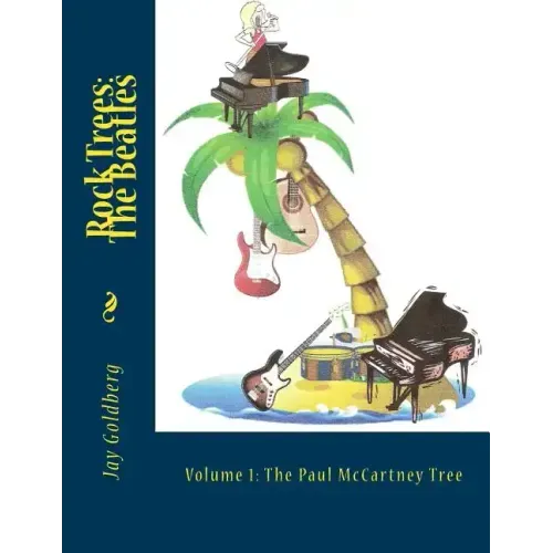 Rock Trees: The Beatles: Volume 1: The Paul McCartney Tree