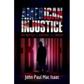 American Injustice: My Battle to Expose the Truth