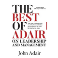 The Best of Adair on Leadership & Management