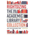 Rightsizing the Academic Library Collection