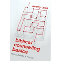 Biblical Counseling Basics: Roots, Beliefs, & Future