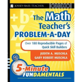 The Math Teacher's Problem-A-Day Grades 4-8: Over 180 Reproducible Pages of Quick Skill Builders
