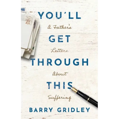 You'll Get Through This: A Father's Letters About Suffering