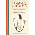 The Science of the Sacred: Bridging Global Indigenous Medicine Systems and Modern Scientific Principles
