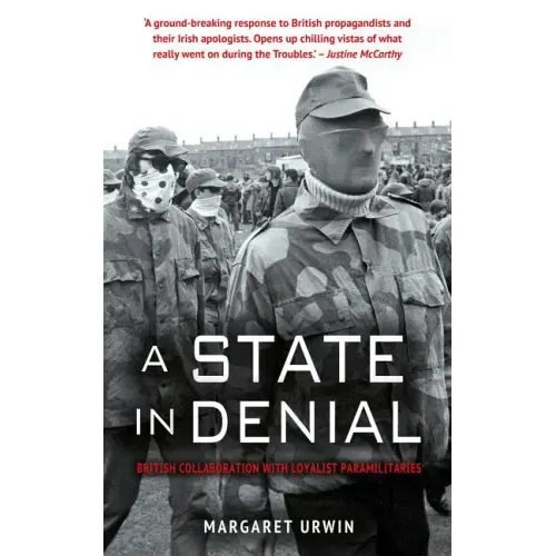 A State in Denial: British Collaboration with Loyalist Paramilitaries
