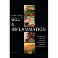 Eating To Treat Gout And Inflammation: 200 Recipes for food that will relieve pain & reduce inflammation
