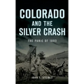 Colorado and the Silver Crash: The Panic of 1893