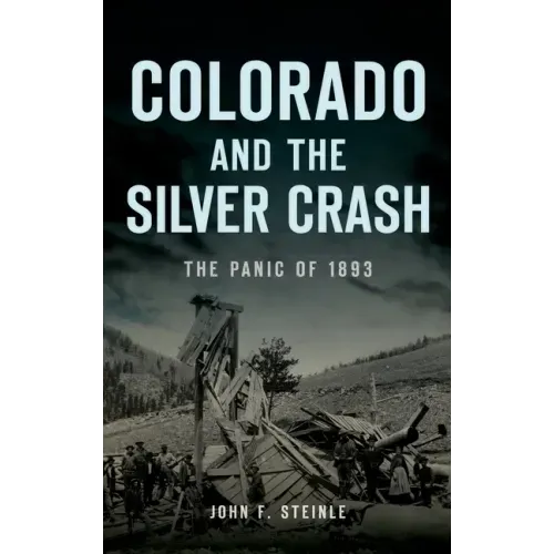 Colorado and the Silver Crash: The Panic of 1893