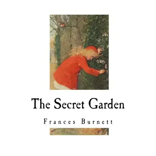 The Secret Garden: Classic Literature
