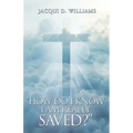 How Do I Know I Am Really Saved?