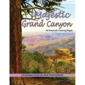 Majestic Grand Canyon Grayscale Adult Coloring Book: 48 grayscale coloring pages of grand canyon, Arizona, desert cactus, rock formations, majestic sc