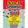 5-In-1 SPANISH ACTIVITY BOOK: Word Search, Sudoku, Mazes, Coloring Pages and Word Fill-in.