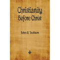 Christianity Before Christ
