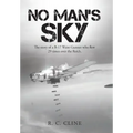 No Man's Sky: The Story of a B-17 Waist Gunner Who Flew Twenty-Nine Times over the Reich