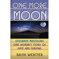 One More Moon: Goodbye Mussolini! One Woman's Story of Fate and Survival