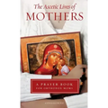 Ascetic Lives of Mothers: A Prayer Book for Orthodox Moms