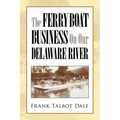 The Ferry Boat Business on Our Delaware River