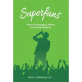 Superfans: Power, Technology, and Money in the Music Industry