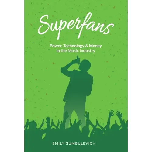 Superfans: Power, Technology, and Money in the Music Industry
