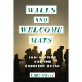 Walls and Welcome Mats: Immigration and the American Dream