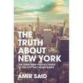 The Truth About New York: The Long-Term Visitor's Guide to the City That Never Sleeps
