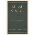 All God's Creatures: A Theology of Creation