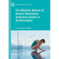 The Mimetic Nature of Dream Mentation: American Selves in Re-Formation