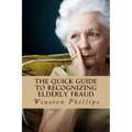 The Quick Guide to Recognizing Elderly Fraud: Elderly Financial Abuse Prevention Made Easy