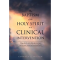 The Baptism of the Holy Spirit as a Clinical Intervention