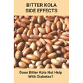 Bitter Kola Side Effects: Does Bitter Kola Nut Help With Diabetes?: Types Of Diabetes