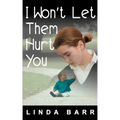 I Won't Let Them Hurt You