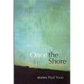 Once the Shore: Stories