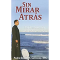 Sin Mirar Atras: Un Testimonio de la Misericordia = No Turning Back