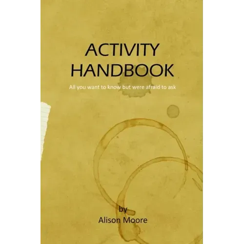 Activity Handbook: All you want to know but were afraid to ask