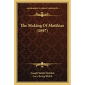 The Making Of Matthias (1897)