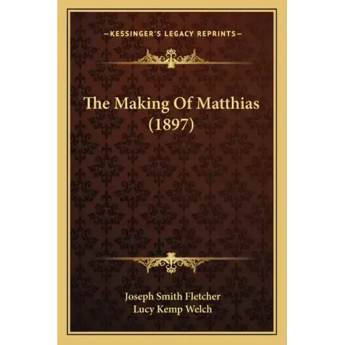 The Making Of Matthias (1897)