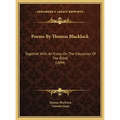 Poems By Thomas Blacklock: Together With An Essay On The Education Of The Blind (1894)