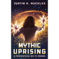 Mythic Uprising: A Fantastical Sci-Fi Drama