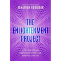 The Enlightenment Project: How I Went From Depressed to Blessed, and You Can Too