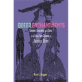 Queer Enchantments: Gender, Sexuality, and Class in the Fairy-Tale Cinema of Jacques Demy