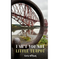 I Sh*t You Not Little Teapot