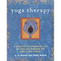 Yoga Therapy: A Guide to the Therapeutic Use of Yoga and Ayurveda for Health and Fitness