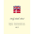 Holy Bible. Bibel: English - Danish Parallel Text. Engelsk - Dansk Parallel Tekst