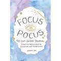 Focus Pocus 90-Day Guided Journal: Creative Reflections for Intention and Mindfulness
