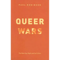 Queer Wars: The New Gay Right and Its Critics