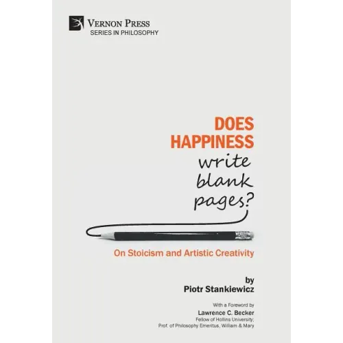 Does Happiness Write Blank Pages? On Stoicism and Artistic Creativity