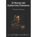 La Guitarra Flamenca: El Rincón del Guitarrista Flamenco