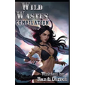 Wild Wastes: Compilation: Yosemite's Founding (Books 1-3)