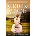 The Crick Code: A Novel Based on the Memoirs of a Girl Raised in the Flds Community of Colorado City